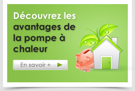 Découvrez les avantages de la pompe à chaleur